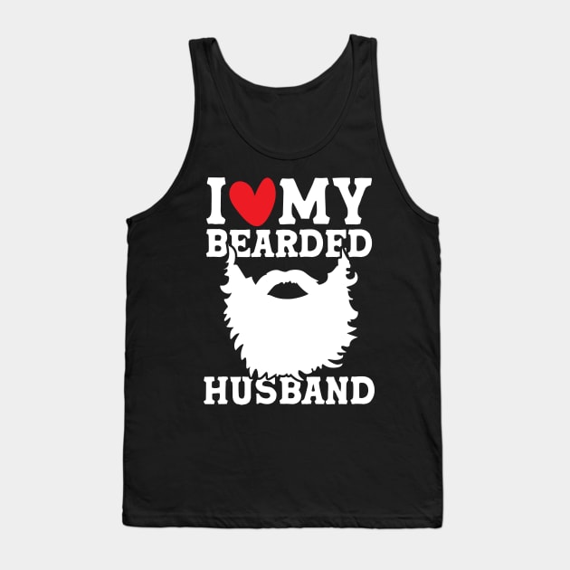 I Love My Bearded Husband Tank Top by AngelBeez29